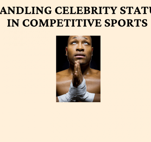 Handling Celebrity Status in Competitive Sport